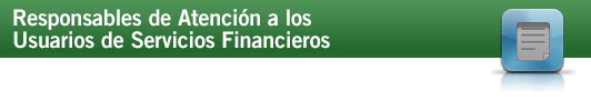 Responsables de Atención a losUsuarios de Servicios Financieros